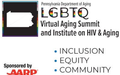 Resources and Recordings from the 2022 PA LGBTQ+ Aging Summit and Institute on HIV & Aging